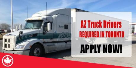 AZ Truck Drivers REQUIRED IN TORONTO