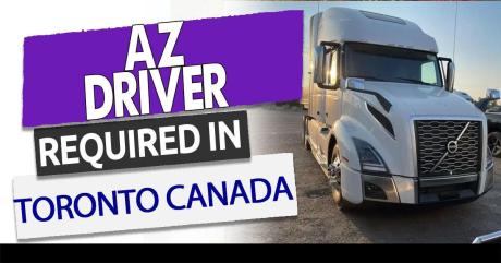 Hiring Full time AZ Drivers for Toronto Montreal and USA runs