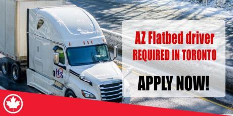 AZ Flatbed driver REQUIRED IN TORONTO