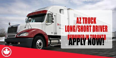 AZ Truck Long / Short Driver REQUIRE IN TORONTO