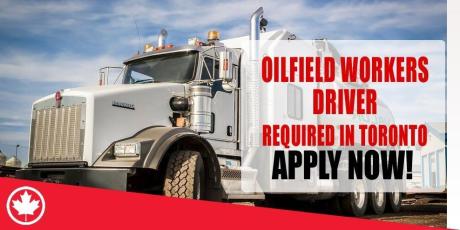 OILFIELD WORKERS DRIVER REQUIRED IN TORONTO