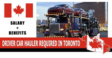 DRIVER CAR HAULER REQUIRE IN TORONTO-CANADA