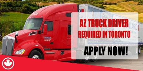 AZ TRUCK DRIVER REQUIRED IN TORONTO