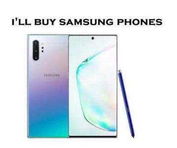 Wanted: I buy Samsung galaxy note 10, note 20, galaxy s20, s21 plus, etc